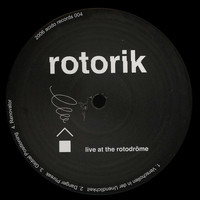 Rotorik - Live at the Rotodrôme