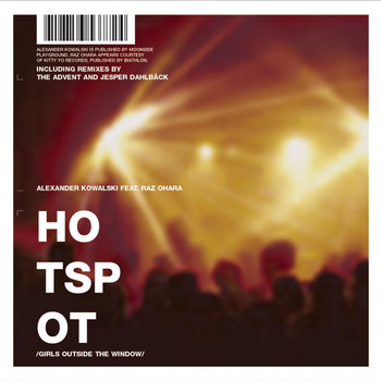 Alexander Kowalski & Raz Ohara - Hot Spot / Girls Outside the Window