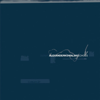 Alexander Kowalski - Echoes/Phasis
