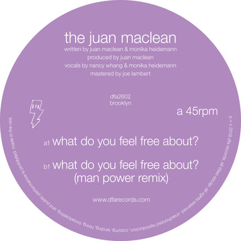 The Juan MacLean - What Do You Feel Free About?