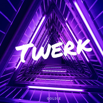 Goldie - Twerk (Explicit)