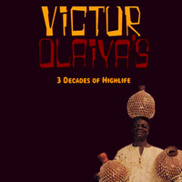 Victor Olaiya - 3 Decades of Highlife