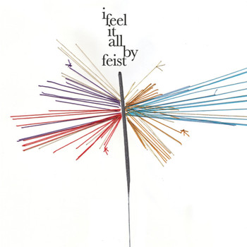 Feist - I Feel It All