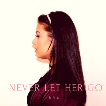 Eve - Never Let Her Go