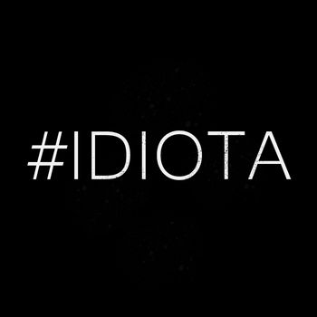 Juan Magan - #Idiota (Explicit)