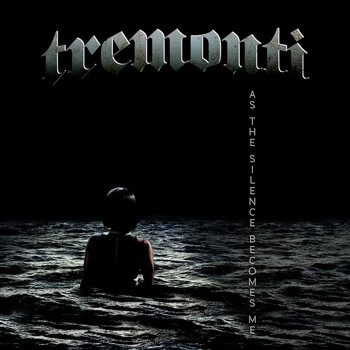 Tremonti - As The Silence Becomes Me