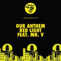 Our Anthem - Red Light (feat. Mr. V)