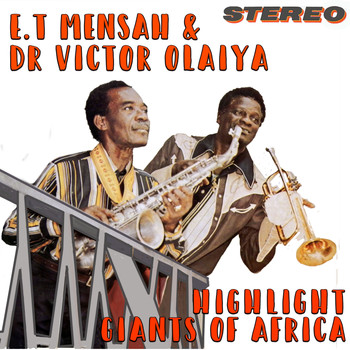 E.T Mensah & Victor Olaiya - Highlife Giants of Africa