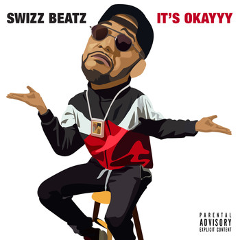 Swizz Beatz - It's Okayyy (Explicit)