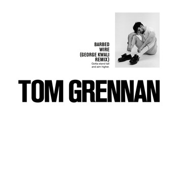 Tom Grennan - Barbed Wire (George Kwali Remix)