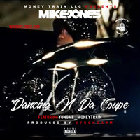 Mike Jones - Dancing n da Coupe (Explicit)