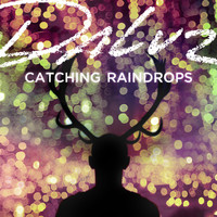 Daluz - Catching Raindrops