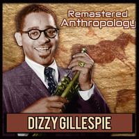 Dizzy Gillespie - Anthropology (Remastered)
