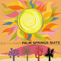 Jack Fascinato - Jack Fascinato's Palm Springs Suite