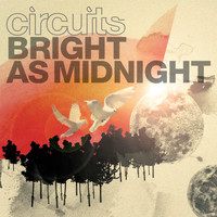 Circuits / - Bright As Midnight