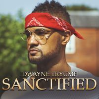 Dwayne Tryumf - Sanctified
