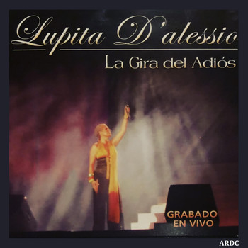 Lupita D'Alessio - La Gira del Adios (En Vivo)