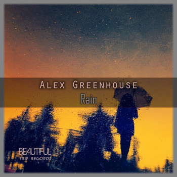Alex Greenhouse - Rain