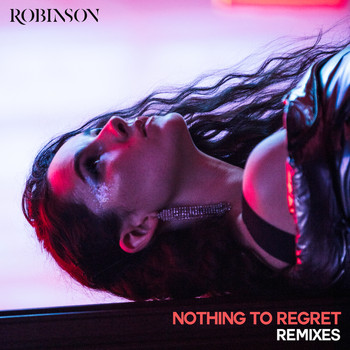 Robinson - Nothing to Regret (Remixes) (Explicit)