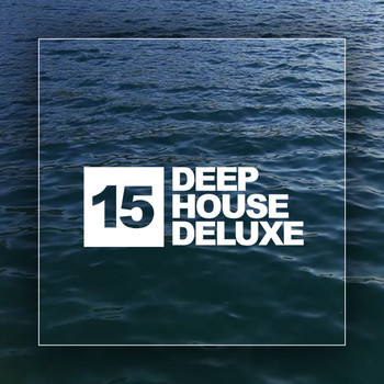 Various Artists - Deep House Deluxe, Vol. 15