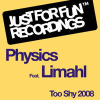 Physics - Too Shy 2008