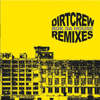 Dirt Crew - Rok da House Remixes