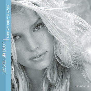 Jessica Simpson - Take My Breath Away EP