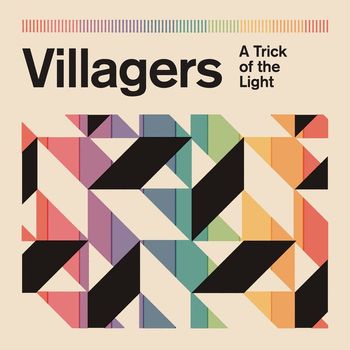 VILLAGERS - A Trick of the Light