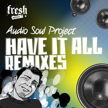Audio Soul Project - Have It All Remixes