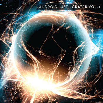 Android Lust - Crater Vol.1