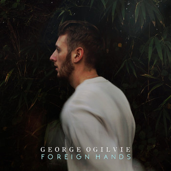 George Ogilvie - Foreign Hands