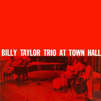 Billy Taylor - Billy Taylor Trio At Town Hall