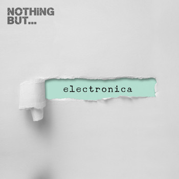 Various Artists - Nothing But... Electronica, Vol. 10