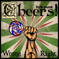 Cheers! - Wrong & Right (Live)