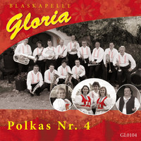 Blaskapelle Gloria - Polkas Nr. 4