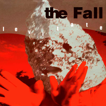 The Fall - Levitate