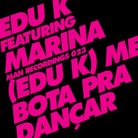 Edu K - Me Bota Pra Dançar