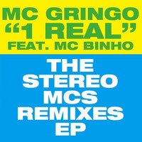 MC Gringo - 1 Real - The Stereo Mcs Remixes