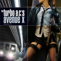 The Turbo A.C.'s - Avenue X