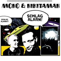 Mono & Nikitaman - Schlag Alarm