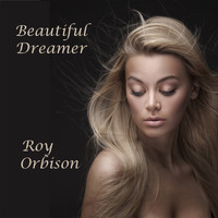 Roy Orbison - Beautiful Dreamer