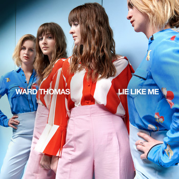 Ward Thomas - Lie Like Me