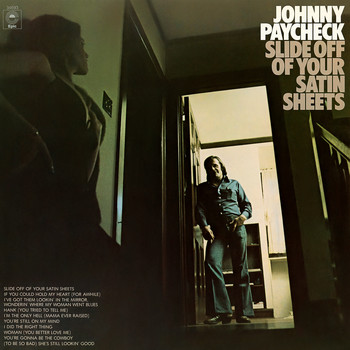 Johnny Paycheck - Slide off Your Satin Sheets
