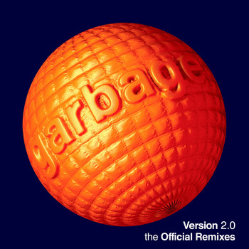 Garbage - Version 2.0 - The Official Remixes