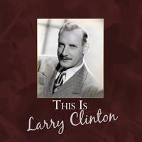 Larry Clinton - This Is Larry Clinton