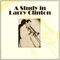 Larry Clinton - A Study In Larry Clinton