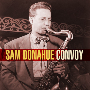 Sam Donahue featuring The Navy Band - Convoy