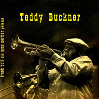Teddy Buckner - Frank Bull and Gene Norman present Teddy Buckner
