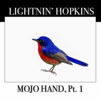 Lightnin' Hopkins - Mojo Hand, Pt. 1
