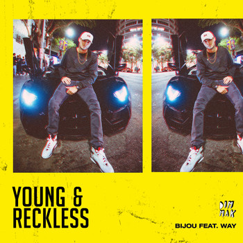 Bijou - Young & Reckless (feat. Way) (Explicit)